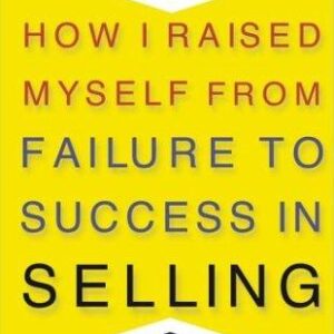 how i raised myself from failure to success in selling
