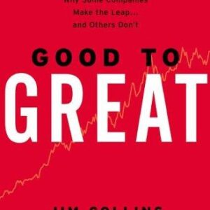 good to great: why some companies make the leap