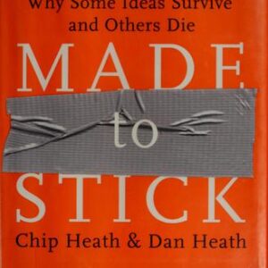 made to stick: why some ideas survive and others die