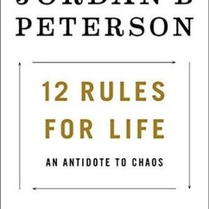 12 rules for life: an antidote to chaos