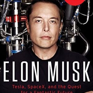 elon musk: tesla spacex and the quest for a fantastic future
