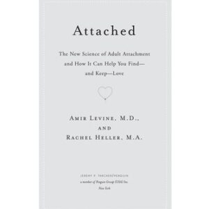 attached: the new science of adult attachment