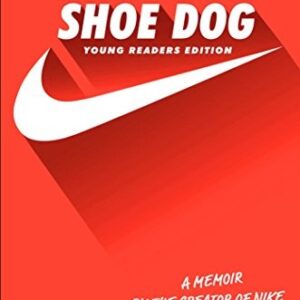 shoe dog: a memoir by the creator of nike