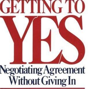 getting to yes: negotiating agreement without giving in